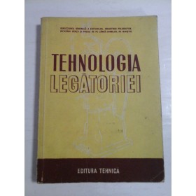 TEHNOLOGIA  LEGATORIEI  -  Editura Tehnica, 1951